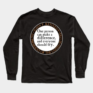 JFK One Person Can Make a Difference Long Sleeve T-Shirt